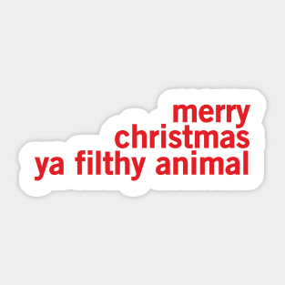 Merry Christmas Ya Filthy Animal Sticker